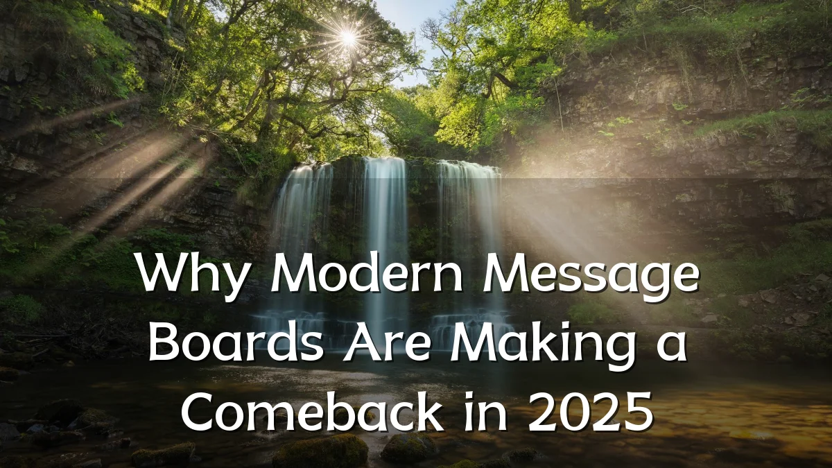 Why Modern Message Boards Are Making a Comeback in 2025