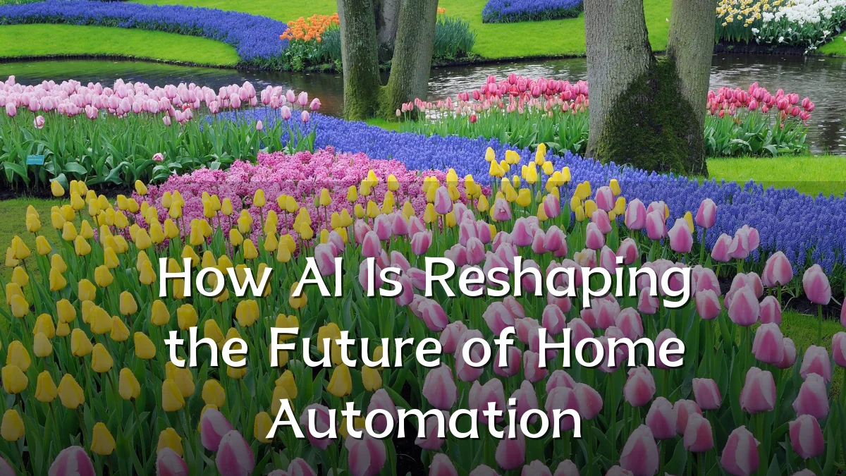 How AI Is Reshaping the Future of Home Automation