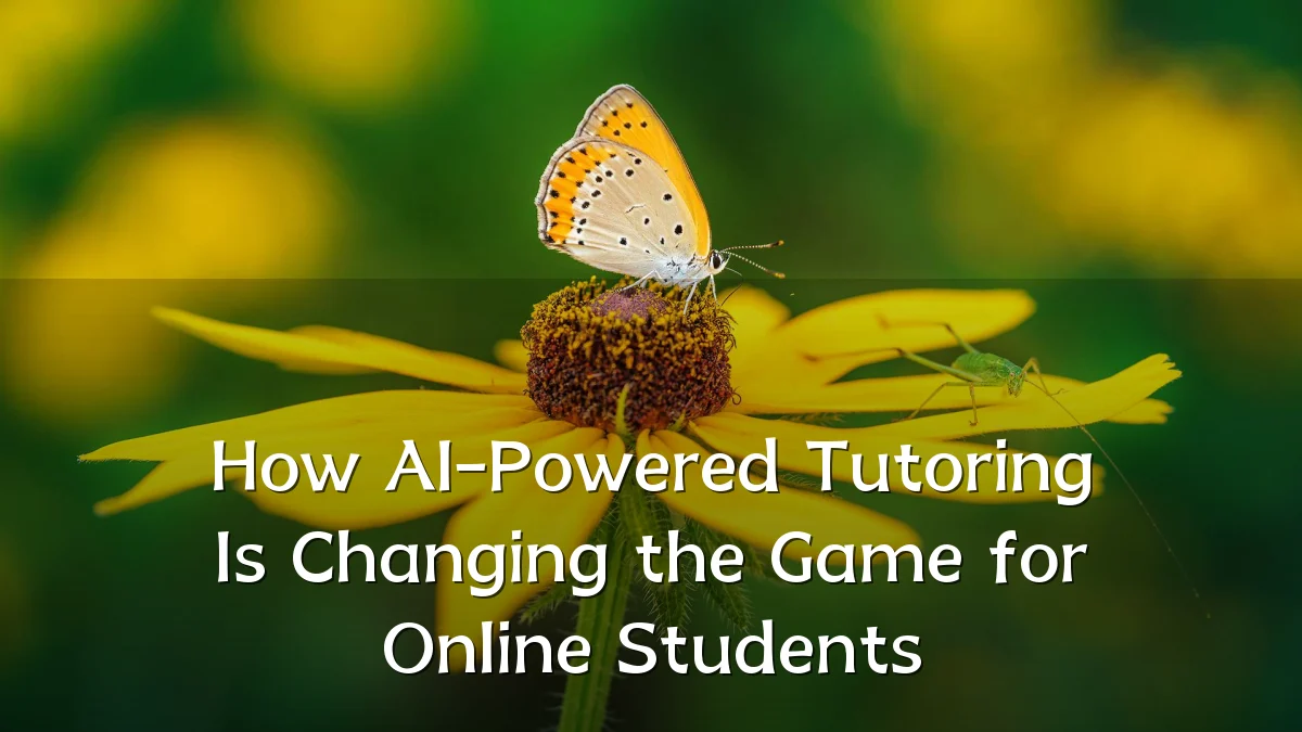 How AI-Powered Tutoring Is Changing the Game for Online Students
