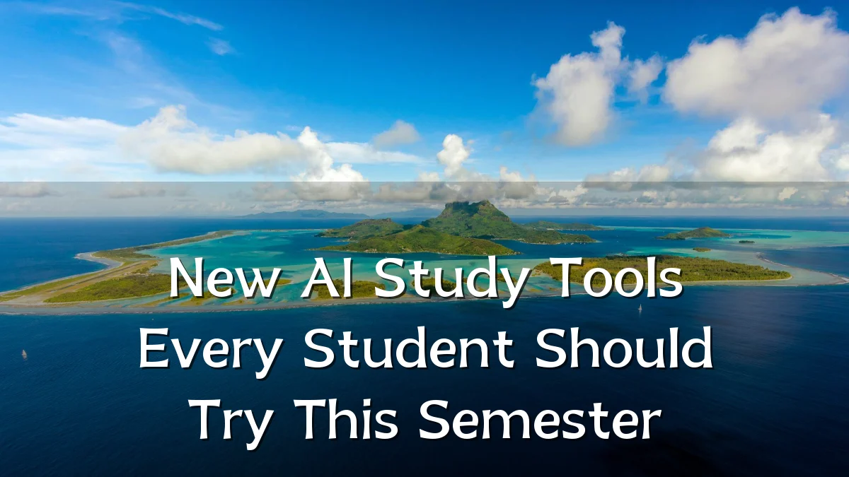 New AI Study Tools Every Student Should Try This Semester